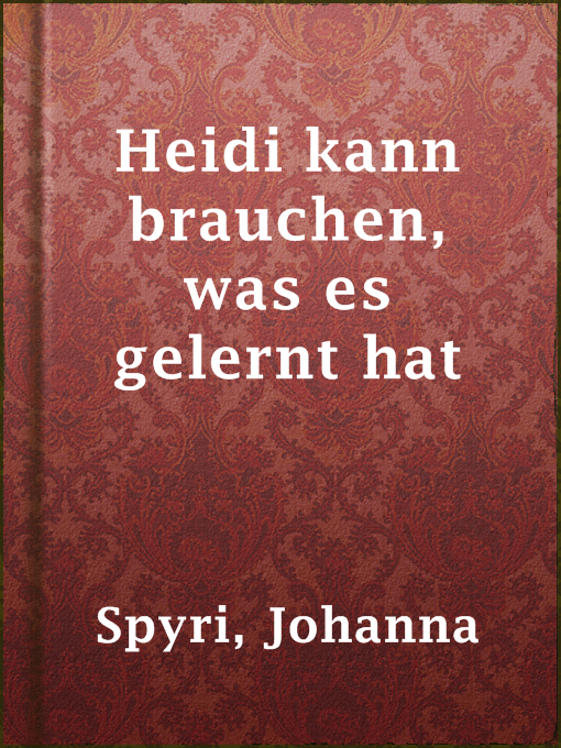 Title details for Heidi kann brauchen, was es gelernt hat by Johanna Spyri - Available